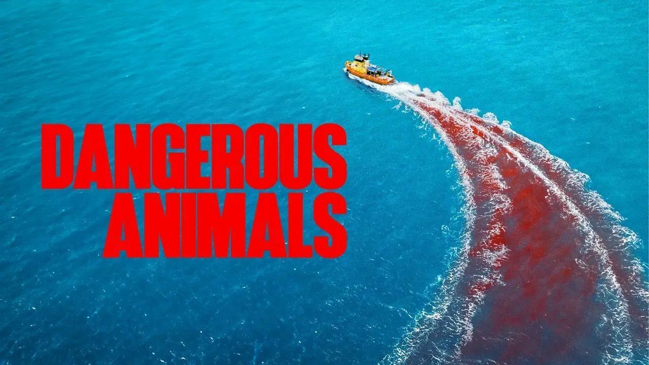 فيلم Dangerous Animals 2025 مترجم كامل HD